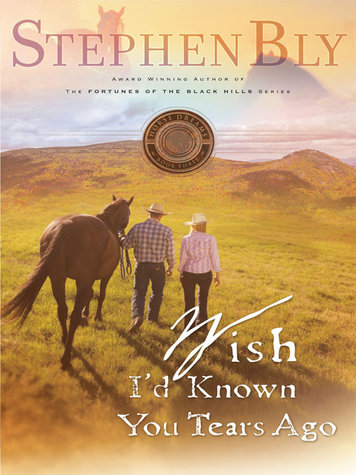 Title details for Wish I'd Known You Tears Ago by Stephen Bly - Available